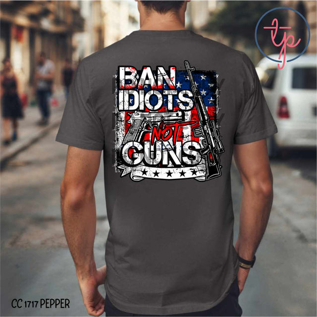 Ban Idiots Not Guns Black or White