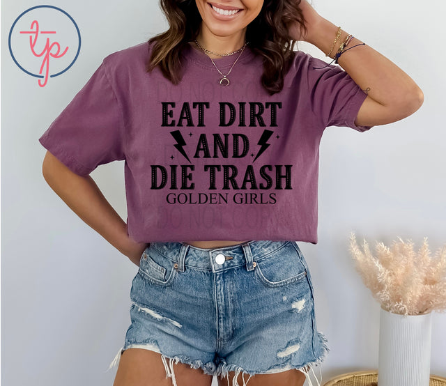 Eat Dirt and Die Golden Girls