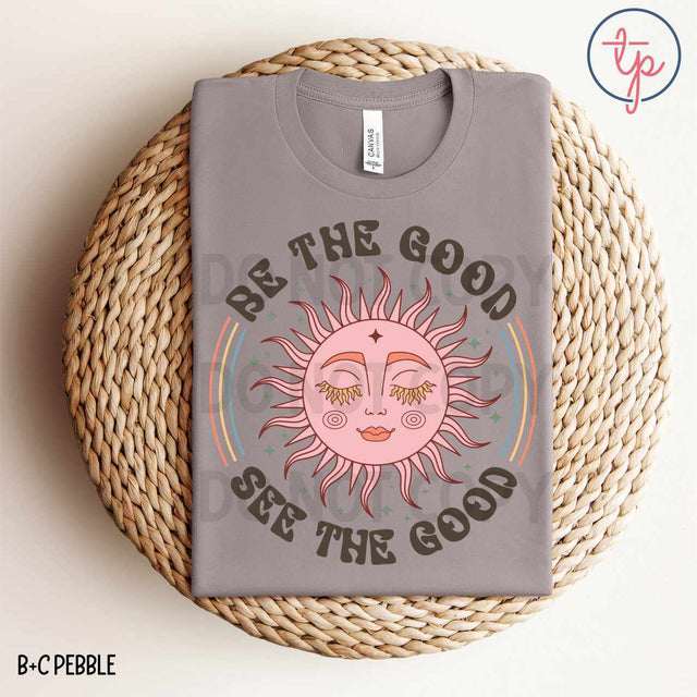 Be The Good See the Good Sun